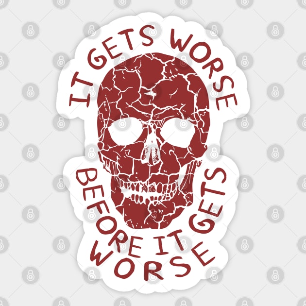 It Gets Worse Before It Gets Worse - Oddly Specific, Meme Sticker by SpaceDogLaika